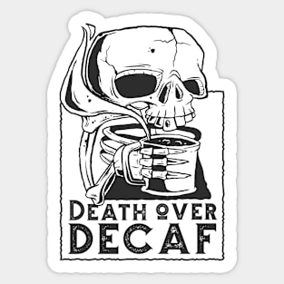 death over decaf Sticker